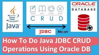 How To Do Java JDBC CRUD Operations Using Oracle Database