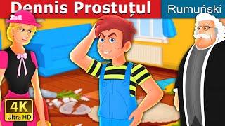 Dennis Prostuțul | Silly Dennis Story | Romanian Fairy Tales