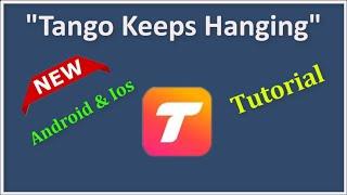 How To Fix Tango App Keeps Hanging Issue Android & Ios - 2022