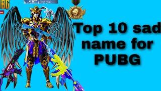 Top 10 sad names for PUBG|| sad nick name ||gamer user name || BGMI name world
