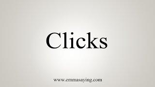 How To Say Clicks