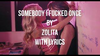 Somebody I Fucked Once by Zolita with Lyrics