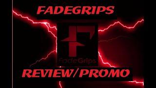 FadeGrips Review/Promo