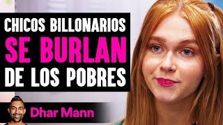 Chicos Billonarios Se Burlan De Pobres | Dhar Mann Studios