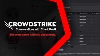 Conversations with Charlotte AI: “Show me users with old passwords.”