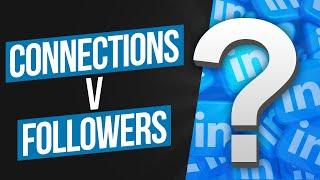 LinkedIn Connections v Followers Explained What's The Difference