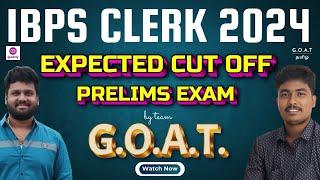 Enna va irukum  | EXPECTED CUT OFF | IBPS CLERK PRELIMS 2024 | THE ANALYSIS SQUAD | TEAM G.O.A.T.