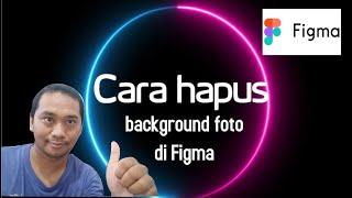 Cara hapus background foto di figma