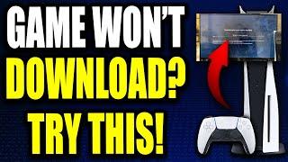 How to Fix PS5 Game Won't Download From PlayStation Store (Best Method)