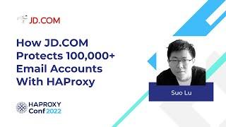 How JD.com Protect 100,000+ Email Accounts With HAProxy | Suo Lu