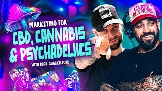 How To Market CBD, Cannabis and Psychedelics With Nick Shackelford