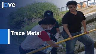 Sampling and Analysis of Waters for Trace Metal studies | Protocol Preview