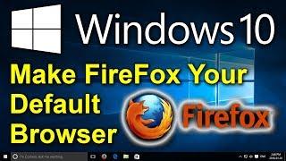 ️ Windows 10 - Make Firefox Your Default Browser - Switch to Firefox in Windows 10