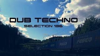 DUB TECHNO || Selection 136 || Cycle Engine