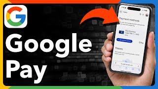 How To Use Google Pay On iPhone