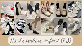 [ Shopee Haul ] #65 Tổng hợp giày sneakers, oxford  giá rẻ