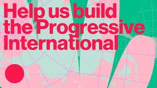 Help us build the Progressive International