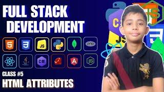 Html Attributes {Full Stack Web Development Full Course From Scratch} | Class #5