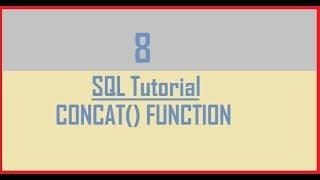 Tutorial 8 : SQL CONCAT() Function