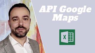 Excel : Utilisation de l'API Google Maps