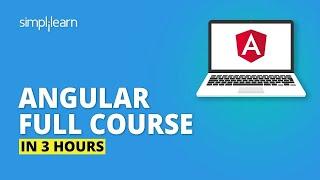 Angular Full Course - Learn Angular In 3 Hours | Angular Tutorial For Beginners | Simplilearn