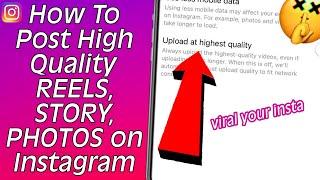 How To Post High Quality REELS, STORY, PHOTOS on Instagram | iPhone/Android