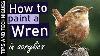 How to paint a realistic bird in acrylics | Painting a Wren in acrylics