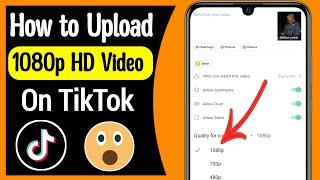 How to Upload HD Video on TikTok Without Lose Quality | How to Upload High Quality Video in TikTok