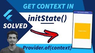Flutter Get context in initState and didChangeDependencies Method