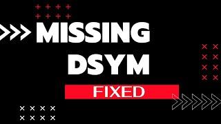 Solve the Missing dSYM Error in Crashlytics in 5 Easy Steps - A Complete Tutorial for App Developers