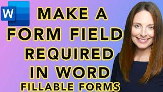 How to Make a Form Field Required in Word - Create Prompt For Users To Fill In Mandatory Fields