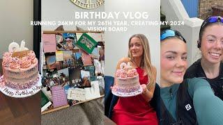 MY BIRTHDAY VLOG | Running 26km, making my 2024 vision board