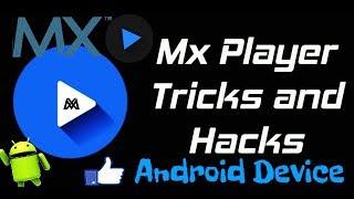 MX Player Secret Settings and Hidden Tips & Tricks