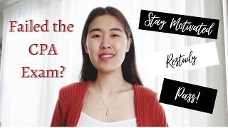 FAILED THE CPA EXAM? How to stay motivated, restudy, and pass!