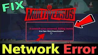 How To Fix MultiVersus "A Network Error Occurred Exiting Match" | Fix ‘Match Desynchronized’ Error