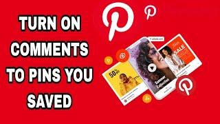 How To Turn On Comments To Pins You Saved On Pinterest App