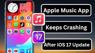 Apple Music Keeps Crashing 2023 || Apple Music Keeps Crashing After iOS 17 Update ||