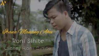 IBANA MANANG AHU - RONI SIHITE (Official video)