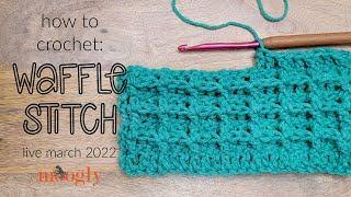 How to Crochet the Waffle Stitch