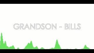 GRANDSON - BILLS (LYRICS)