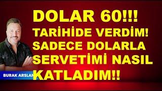 Dolar 60! Tarihi verdim!! | Dolar ile | Servetimi nasıl katladım!!