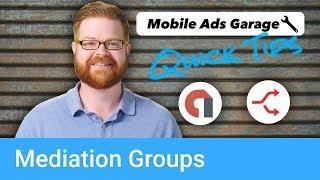 AdMob Mediation Groups Simplify Mediation - AdMob Quick Tip #2