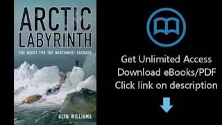 Download Arctic Labyrinth: The Quest for the Northwest Passage [P.D.F]