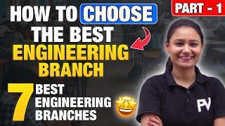 HOW TO CHOOSE THE BEST ENGINEERING BRANCH ?? 7 BEST CHOICE || PART 1 || BHUMI MA'AM