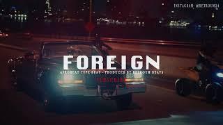 Burna Boy x J Hus x NSG Afrobeats Type Beat - FOREIGN