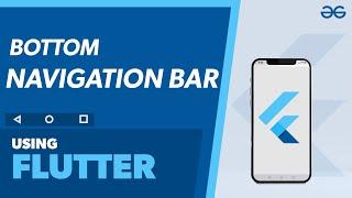 Creating Bottom Navigation Bar Using Flutter | GeeksforGeeks