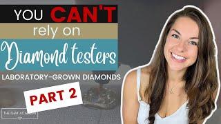 WHY you can't rely on diamond testers | Part 2