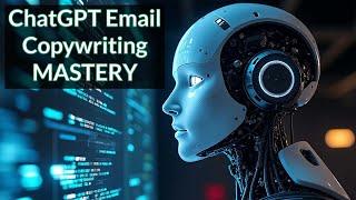 AI Mastery: Email Sequence Copywriting (ChatGPT Tutorial)