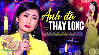 Anh Đã Thay Lòng - Tina Ngọc Lan | Official 4K MV | Tuyệt Phẩm Bolero Trữ Tình Buồn Thấu Tim