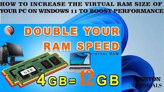 HOW TO INCREASE THE VIRTUAL RAM SIZE OF YOUR PC ON WINDOWS 11 TO BOOST SYSTEM PERFORMANCE